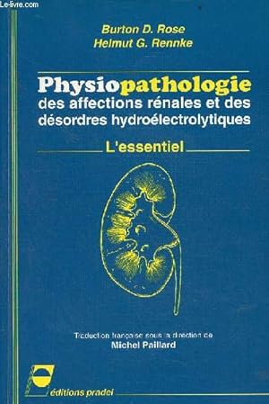 Seller image for Physiopathologie des affections rnales et des dsordres hydrolectrolytiques - l'essentiel. for sale by Le-Livre