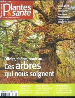 Image du vendeur pour Plantes & sante N184 novembre 2017- ces arbres qui nous soignent, mieux communiquer avec son animal grace aux elixirs, migraine: que manger pour espacer les crises, bien choisir son naturopathe, amertume bienfaisante des salades d'hiver. mis en vente par Le-Livre