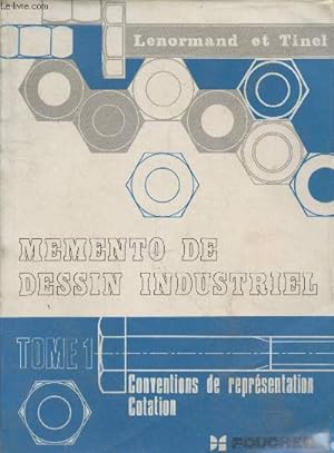 Seller image for Mmento de dessin industriel Tome 1 : Conventions de reprsentation - Cotation for sale by Le-Livre