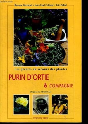 Bild des Verkufers fr Les plantes au secours des plantes : purin d'ortie & compagnie zum Verkauf von Le-Livre