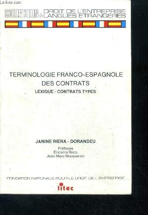 Immagine del venditore per La terminologie franco espagnole des contrats - lexique contrats types- collection droit de l'entreprise et langues etrangeres venduto da Le-Livre