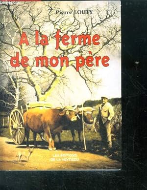 Bild des Verkufers fr A la ferme de mon pre : souvenirs d'une enfance heureuse zum Verkauf von Le-Livre