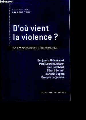 Seller image for D'ou vient la violence ? ses racines et ses debordements - collection psy pour tous for sale by Le-Livre