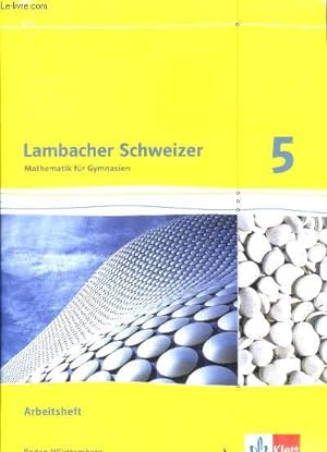 Bild des Verkufers fr Lambacher Schweizer 5 - mathematik fur gymnasien - Baden-Wrttemberg - arbeitsheft zum Verkauf von Le-Livre