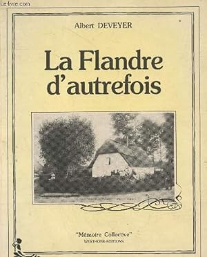 Image du vendeur pour La Flandre d'autrefois (Collection "Mmoire Collective") mis en vente par Le-Livre