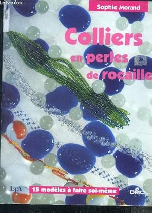 Image du vendeur pour Colliers en perles de rocaille - 15 Modeles a Faire Soi-Meme mis en vente par Le-Livre