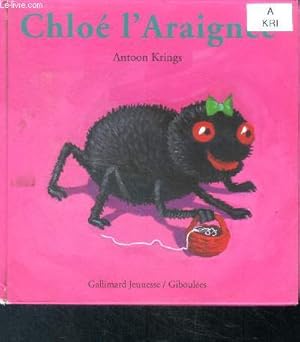 Seller image for Chlo l'Araigne - collection drles de petites btes n4 for sale by Le-Livre