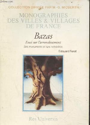 Image du vendeur pour Bazas : Essai sur l'arrondissement, ses monuments et ses notabilits (Exemplaire n213) - Collection "Monographies des villes & villages de France" mis en vente par Le-Livre