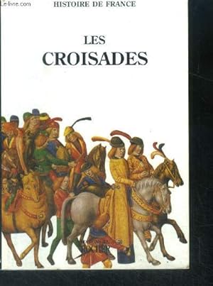 Image du vendeur pour Les croisades - histoire de france n33 mis en vente par Le-Livre