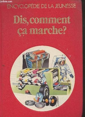 Bild des Verkufers fr Dis, comment a marche ? (Collection "Encyclopdie de la Jeunesse") zum Verkauf von Le-Livre