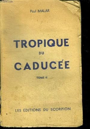 Seller image for Tropique du Caduce Tome II for sale by Le-Livre