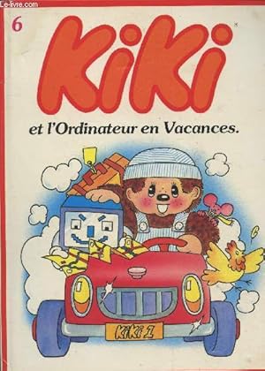 Image du vendeur pour Kiki Tome 6 : Kiki et l'ordinateur en Vacances (Collection "Rouge et Or") mis en vente par Le-Livre