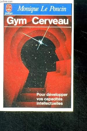 Bild des Verkufers fr Gym cerveau - Pour developper vos capacites intellectuelles - Une technique, un etat d'esprit zum Verkauf von Le-Livre