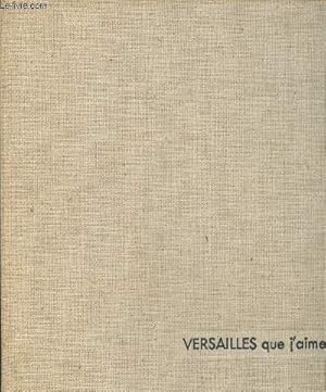 Immagine del venditore per Versailles que j'aime venduto da Le-Livre