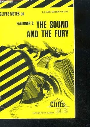 Imagen del vendedor de Cliffs Notes on Faulkner's The Sound & the Fury - your key to the classics - life and background, the title, structure, list or characters, genealogy, analysis and commentary, character analyse, faulkner's style and stream of consciousness, theme topics. a la venta por Le-Livre