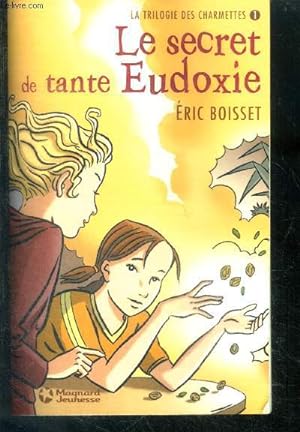Immagine del venditore per Trilogie des charmettes - 1 : Le secret de tante Eudoxie venduto da Le-Livre