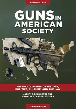 Seller image for Guns in American Society : An Encyclopedia of History, Politics, Culture, and the Law for sale by GreatBookPricesUK