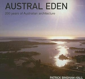 Image du vendeur pour Austral Eden: 200 Years of Australian Architecture mis en vente par WeBuyBooks