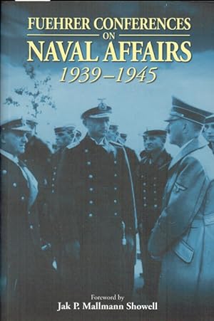 Seller image for FUEHRER CONFERENCES ON NAVAL AFFAIRS, 1939-1945 for sale by Paul Meekins Military & History Books
