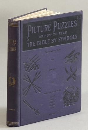 Picture puzzles or how to read the Bible by symbols designed especially for the boys and girls to...