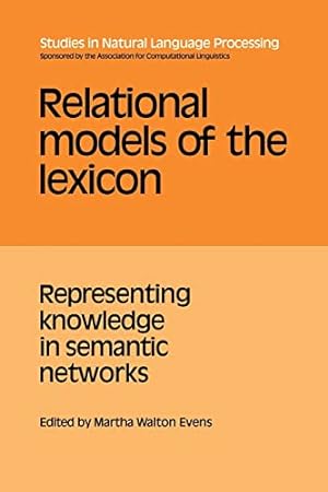 Bild des Verkufers fr Relational Models of the Lexicon: Representing Knowledge in Semantic Networks (Studies in Natural Language Processing) zum Verkauf von WeBuyBooks