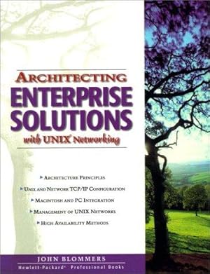 Bild des Verkufers fr Architecting Enterprise Solutions With Unix Networking (Hewlett-Packard Professional Books) zum Verkauf von WeBuyBooks