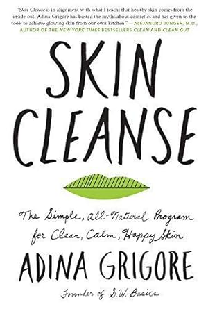 Bild des Verkufers fr SKIN CLEANSE: The All-Natural Program to Detox Your Beauty Routine, Supercharge Your Diet, and Get the Best Skin Ever zum Verkauf von WeBuyBooks