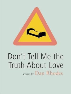 Bild des Verkufers fr Dont Tell Me the Truth About Love zum Verkauf von WeBuyBooks