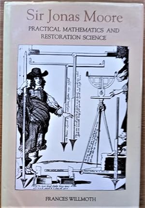 SIR JONAS MOORE Practical Mathematics and Restoration Science