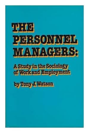 Seller image for Personnel Managers: A Study in the Sociology of Work and Employment (International Library of Society) for sale by WeBuyBooks
