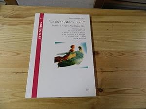 Seller image for Wo aber bleibt die Seele? : interdisziplinre Annherungen. Werner Wasmuth (Hg.). Mit Beitr. von W. Damm . / Symposion ; Bd. 7 for sale by Versandantiquariat Schfer