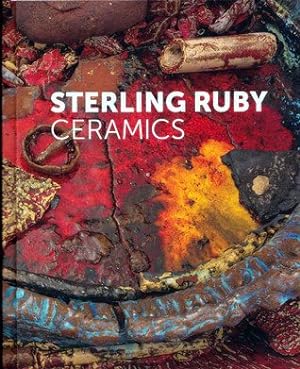 Imagen del vendedor de Sterling Ruby: Ceramics a la venta por Reilly Books