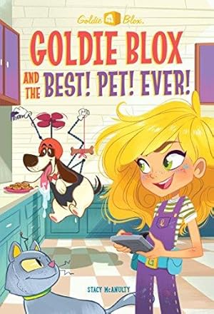 Image du vendeur pour Goldie Blox and the Best! Pet! Ever! (Goldie Blox and the Gearheads) mis en vente par WeBuyBooks