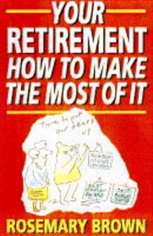Bild des Verkufers fr Your Retirement: How to Make the Most of it zum Verkauf von WeBuyBooks