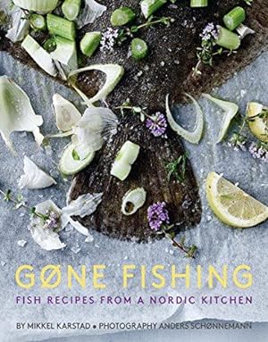 Bild des Verkufers fr Gone Fishing: Fish Recipes from a Nordic Kitchen zum Verkauf von WeBuyBooks
