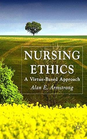 Bild des Verkufers fr Nursing Ethics: A Virtue-based Approach zum Verkauf von WeBuyBooks