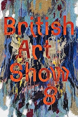 Seller image for British Art Show 8 for sale by WeBuyBooks