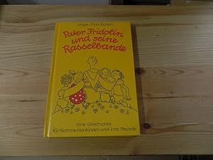 Bild des Verkufers fr Pater Fridolin und seine Rasselbande : e. Geschichte fr Kommunionkinder u. ihre Freunde. zum Verkauf von Versandantiquariat Schfer