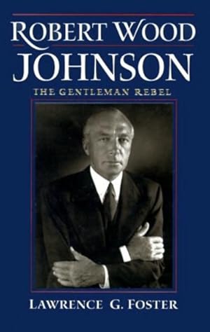 Robert Wood Johnson: The Gentleman's Rebel