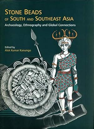 Bild des Verkufers fr Stone Beads of South and Southeast Asia. Archaeology, Ethnography and Global Connections zum Verkauf von SPAH Books and Cards