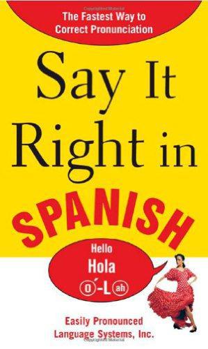 Seller image for Say It Right In Spanish (Say It Right! Series) for sale by WeBuyBooks