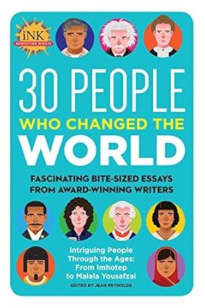 Bild des Verkufers fr 30 People Who Changed the World: Fascinating bite-sized essays from award-winning writers--Intriguing People Through the Ages: From Imhotep to Malala Yousafzai (Got a Minute?) zum Verkauf von WeBuyBooks