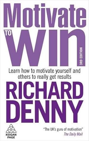 Seller image for Motivate to Win: Learn How to Motivate Yourself and Others to Really Get Results for sale by WeBuyBooks