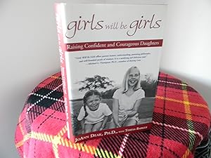 Imagen del vendedor de Girls Will Be Girls: Raising Confident and Courageous Daughters a la venta por Hall's Well Books