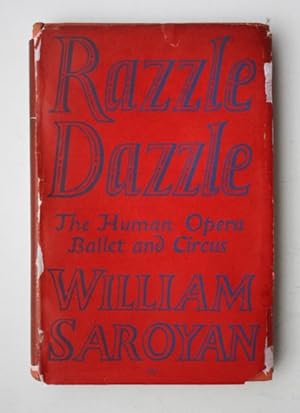 Razzle Dazzle. The Human Opera, Ballet and Circus