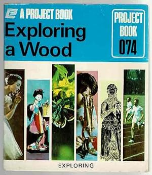 Imagen del vendedor de Exploring a Wood (Project Book 074) a la venta por Lazy Letters Books