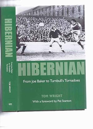 Hibernian: From Joe Baker to Turnbull's Tornadoes -by Tom Wright ) Eddie Turnbull / Tornados )( H...