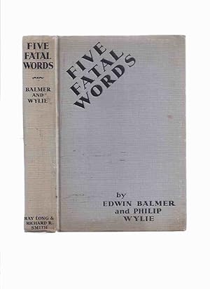 Five Fatal Words -by Edwin Balmer and Philip Wylie ( 5 )