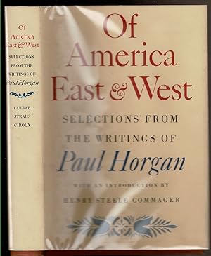 Imagen del vendedor de OF AMERICA EAST & WEST Selections from the Writings of Paul Horgan. a la venta por Circle City Books
