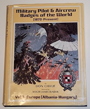 Imagen del vendedor de Military Pilot and Aircrew Badges of the World (1870-Present): Vol. 1, Europe (Albania-Hungary) a la venta por BooksRUS